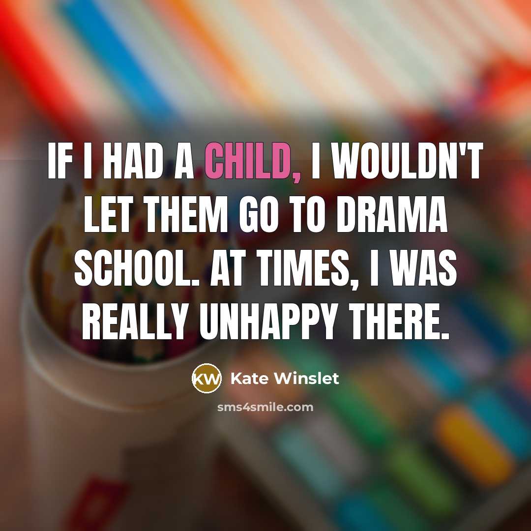 “If I had a child, I wouldn't let them go…” quote by Kate Winslet