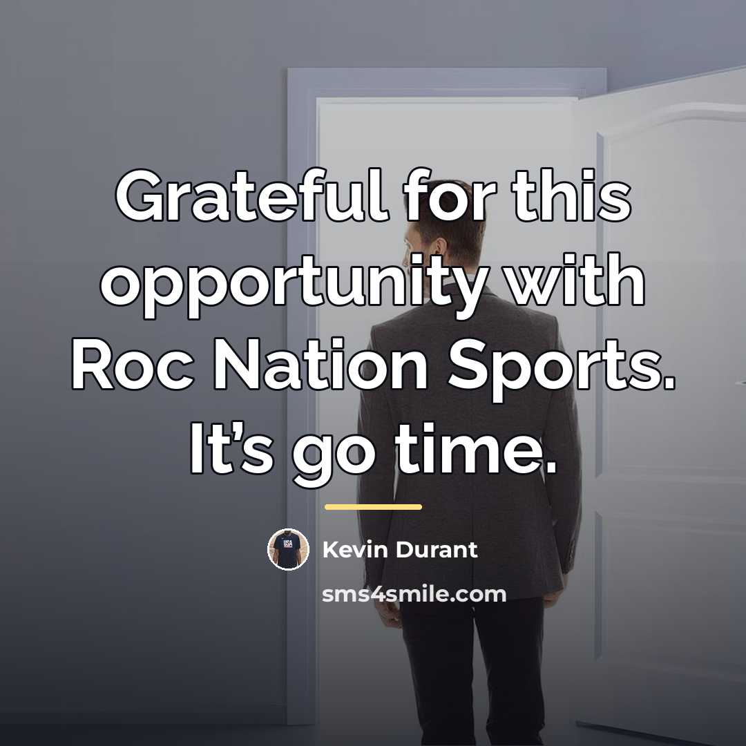 “Grateful for this opportunity with Roc Nation Sports. It’s go…” quote by Kevin Durant