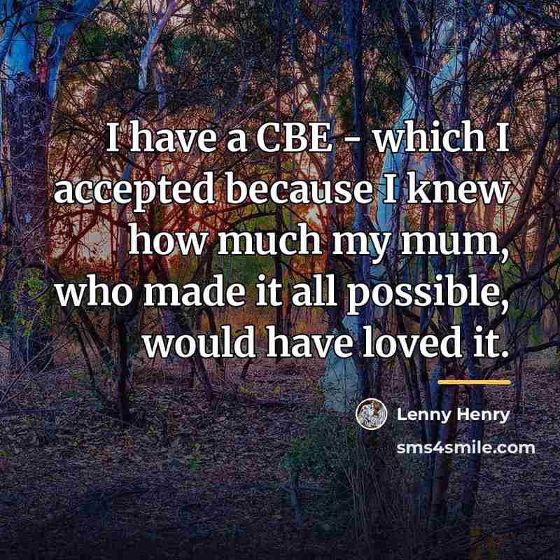 “I have a CBE - which I accepted because I…” quote by Lenny Henry