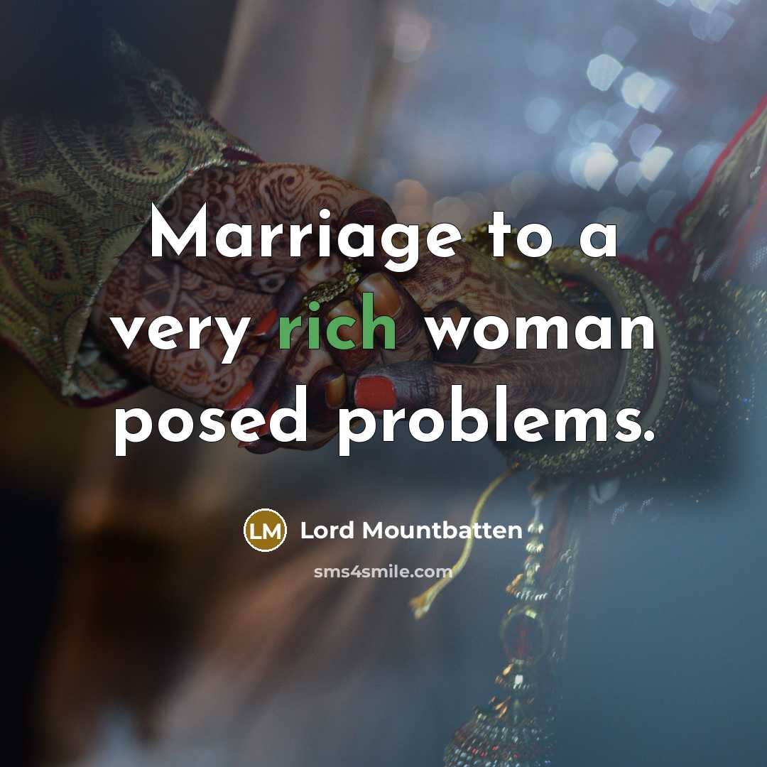 “Marriage to a very rich woman posed problems.…” quote by Lord Mountbatten