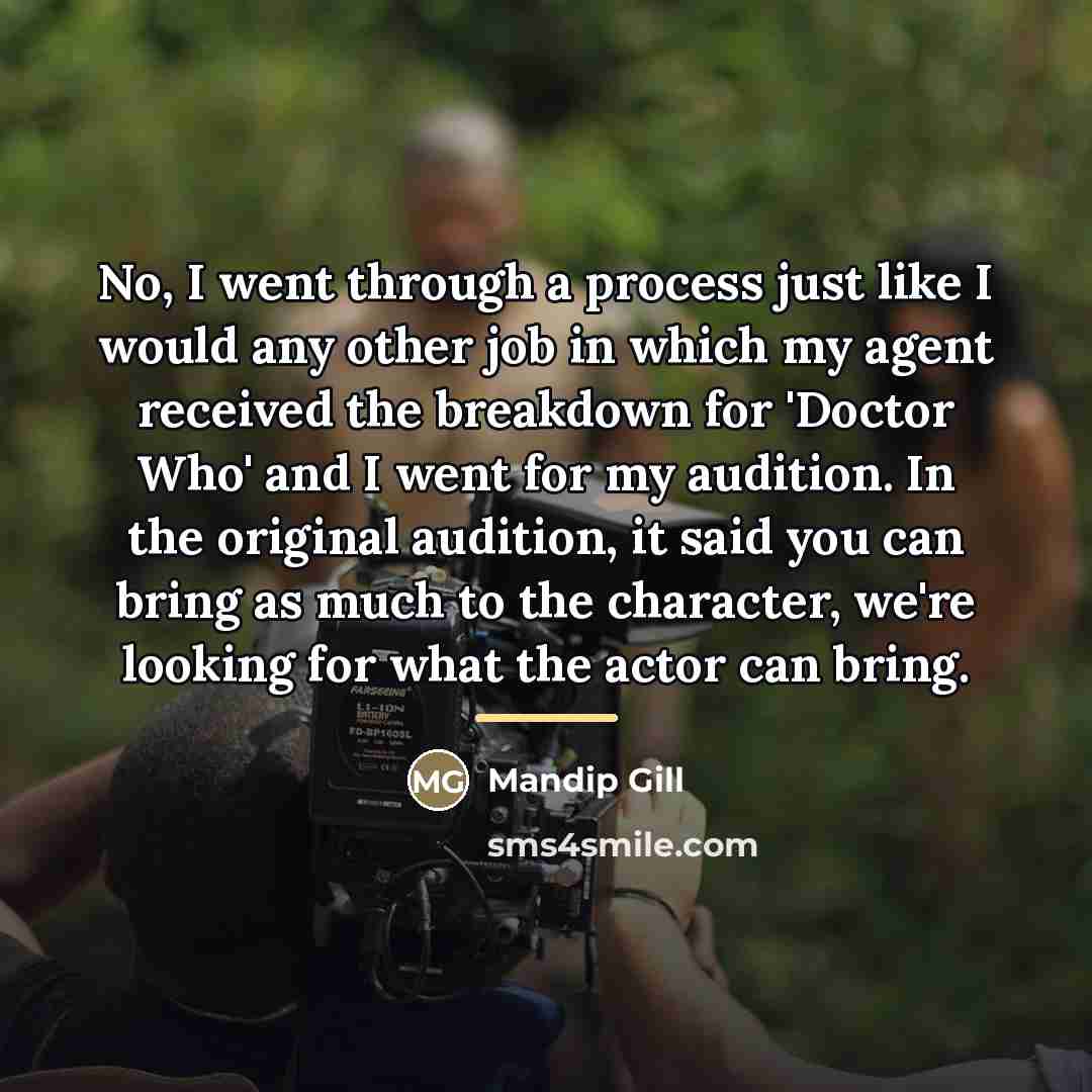 “No, I went through a process just like I would…” quote by Mandip Gill