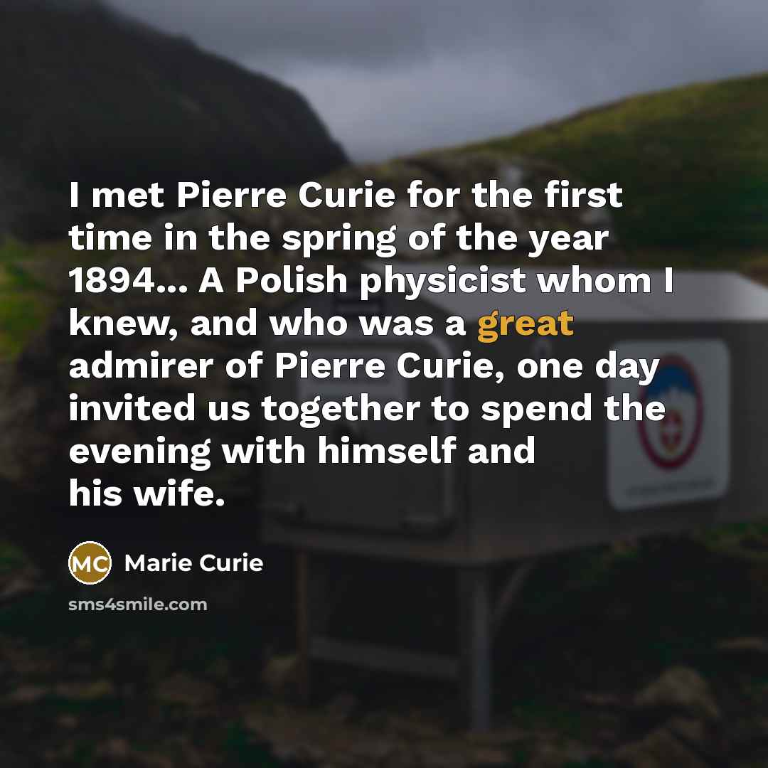 “I met Pierre Curie for the first time in the…” quote by Marie Curie