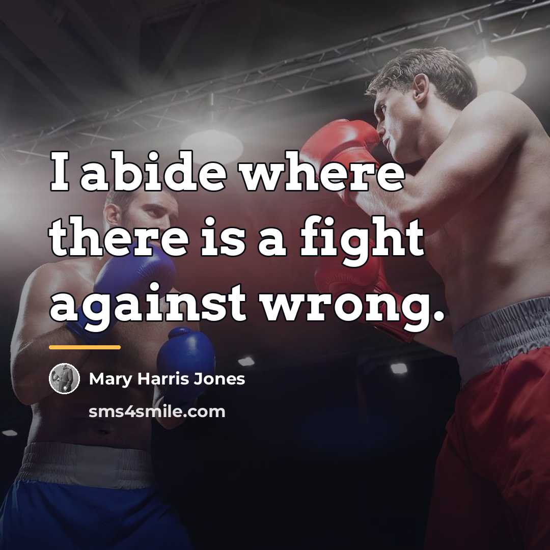 “I abide where there is a fight against wrong.…” quote by Mary Harris Jones