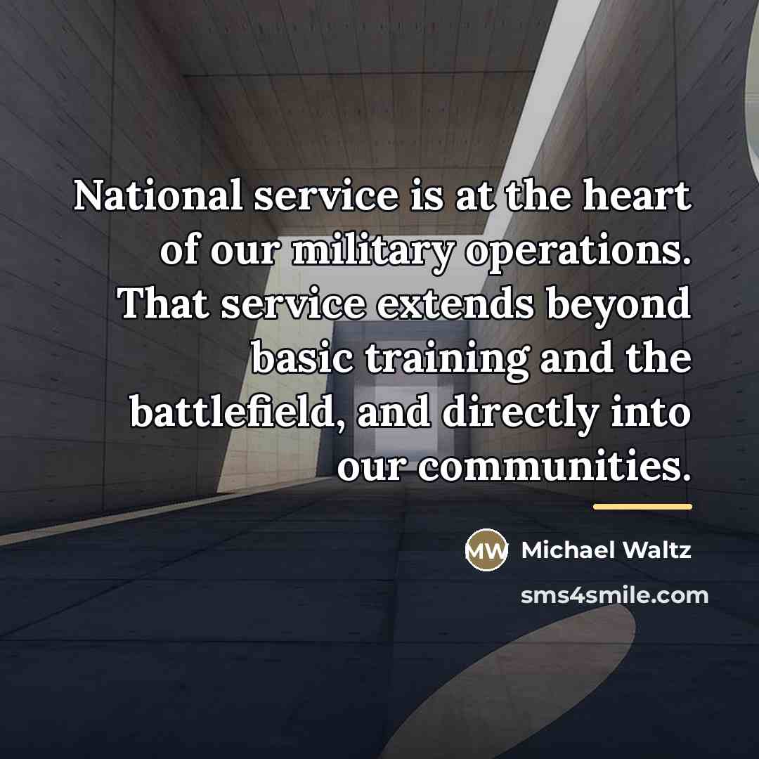 “National service is at the heart of our military operations.…” quote by Michael Waltz