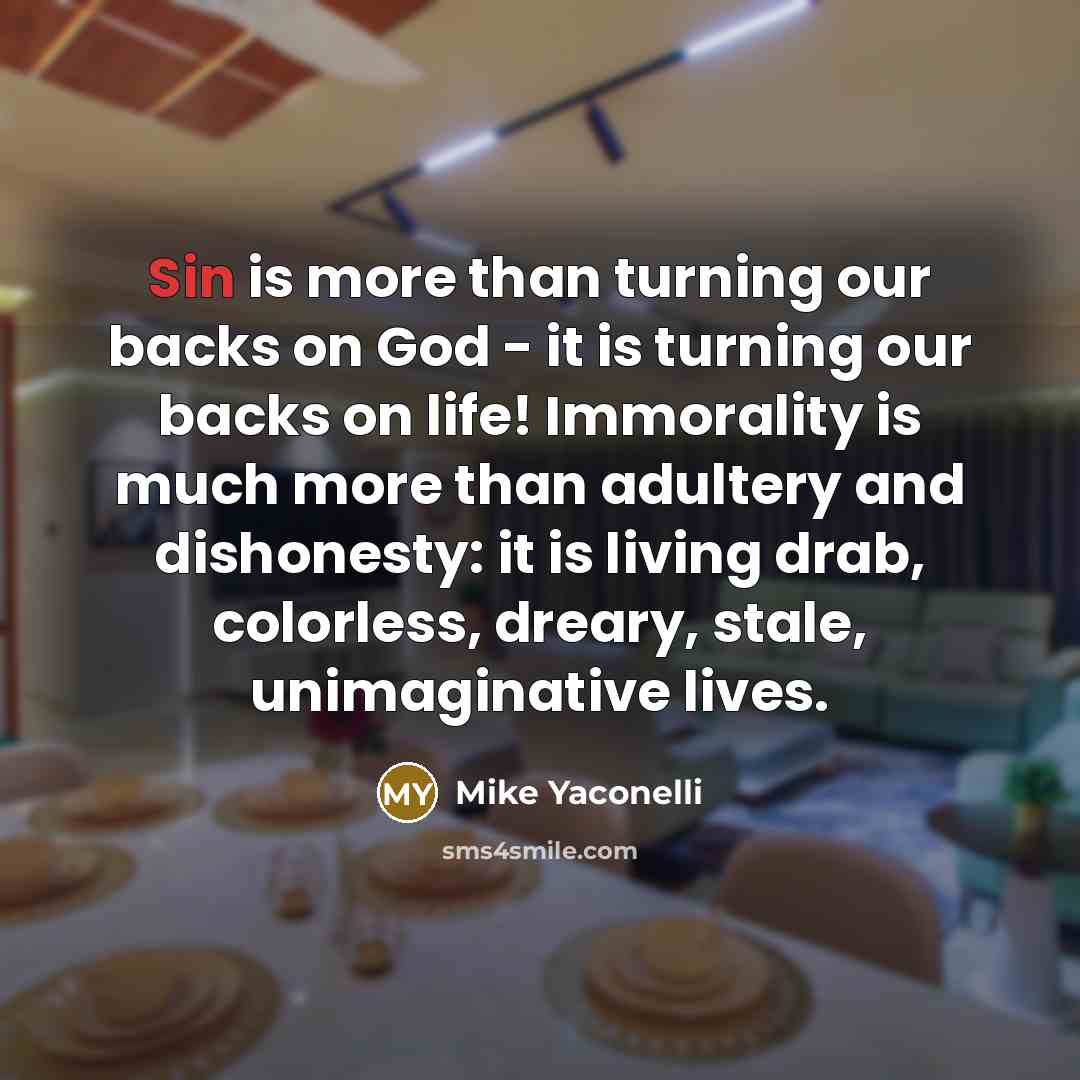 “Sin is more than turning our backs on God -…” quote by Mike Yaconelli