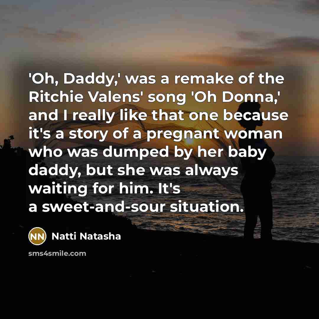 “'Oh, Daddy,' was a remake of the Ritchie Valens' song…” quote by Natti Natasha