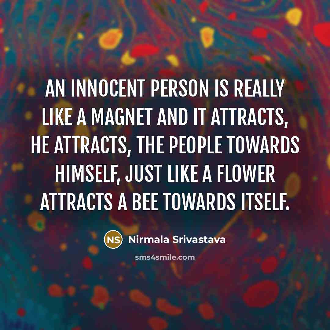 “An innocent person is really like a magnet and it…” quote by Nirmala Srivastava