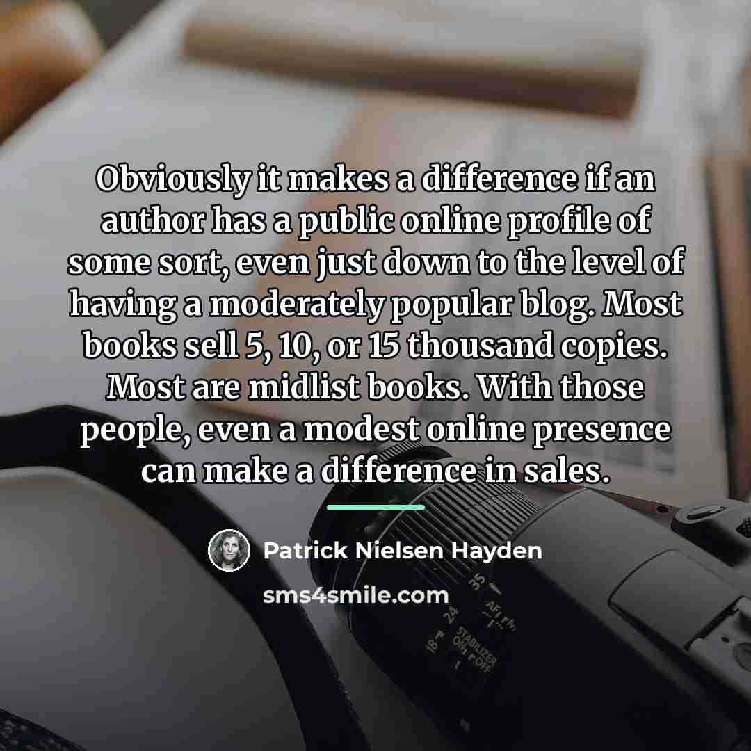 “Obviously it makes a difference if an author has a…” quote by Patrick Nielsen Hayden