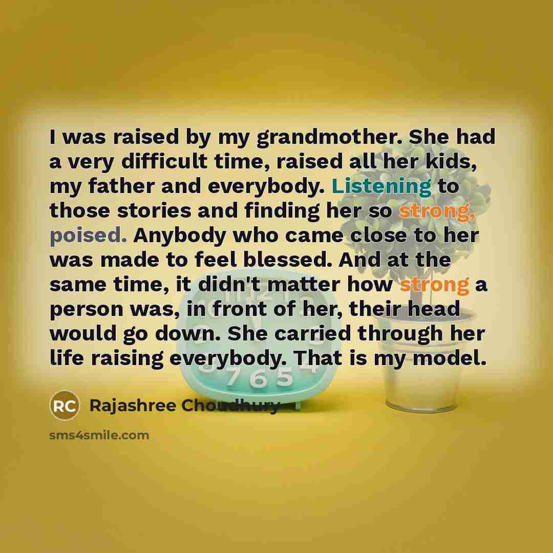 “I was raised by my grandmother. She had a very…” quote by Rajashree Choudhury