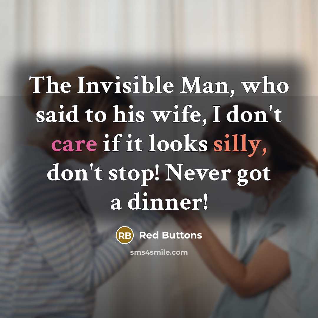 “The Invisible Man, who said to his wife, I don't…” quote by Red Buttons