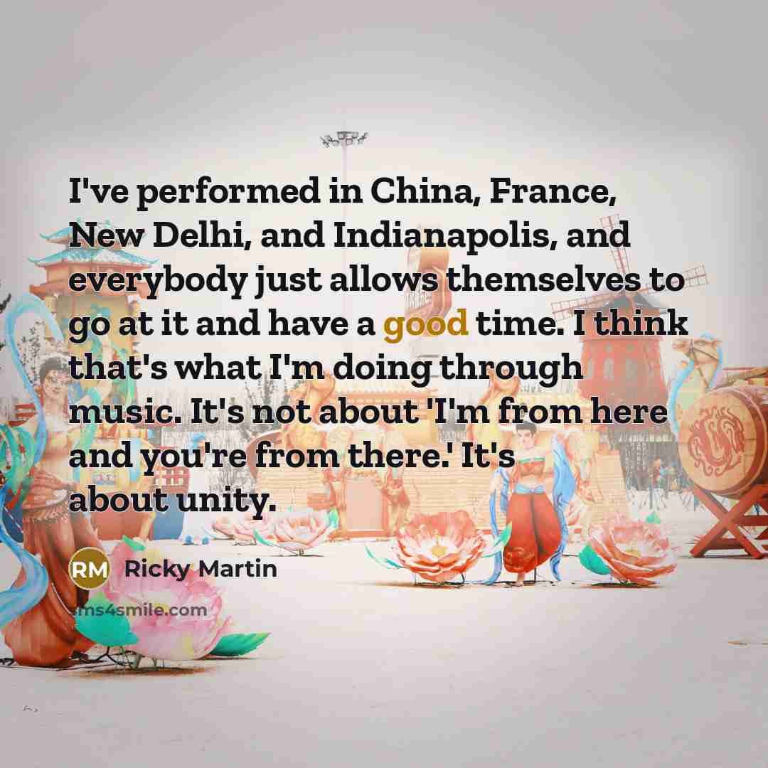 “I've performed in China, France, New Delhi, and Indianapolis, and…” quote by Ricky Martin