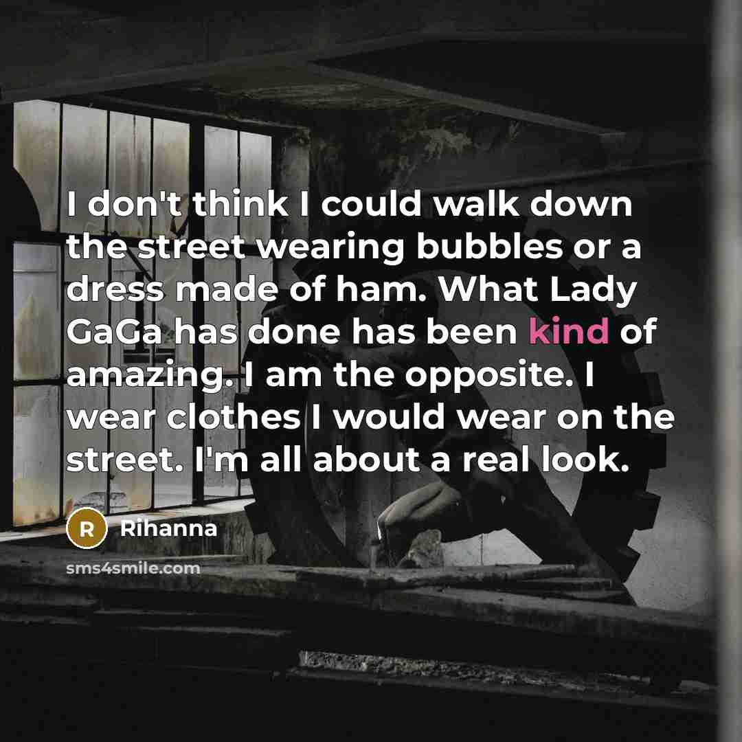 “I don't think I could walk down the street wearing…” quote by Rihanna