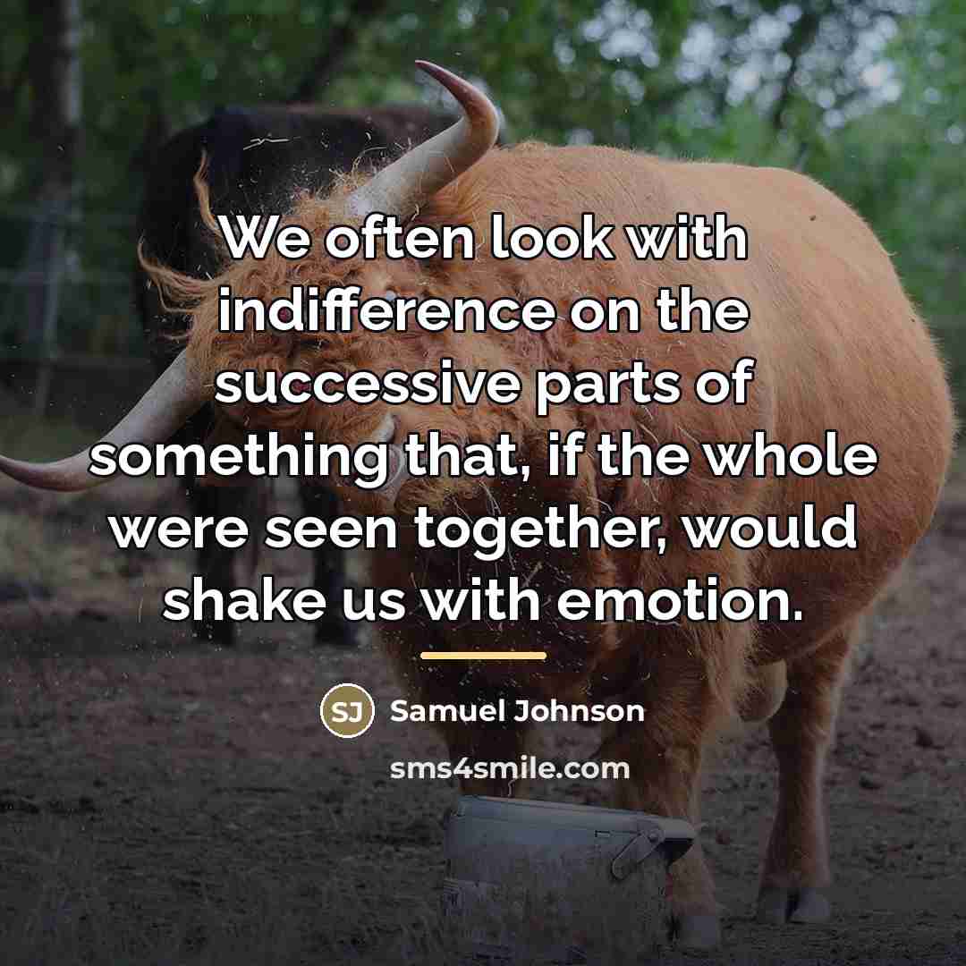 “We often look with indifference on the successive parts of…” quote by Samuel Johnson