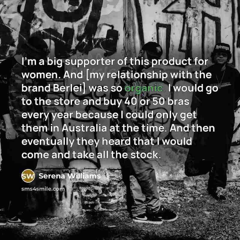 “I'm a big supporter of this product for women. And…” quote by Serena Williams