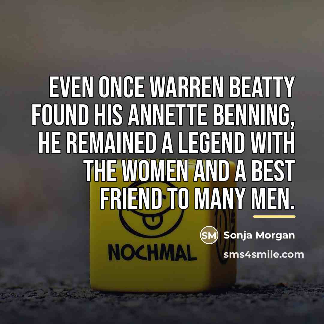 “Even once Warren Beatty found his Annette Benning, he remained…” quote by Sonja Morgan