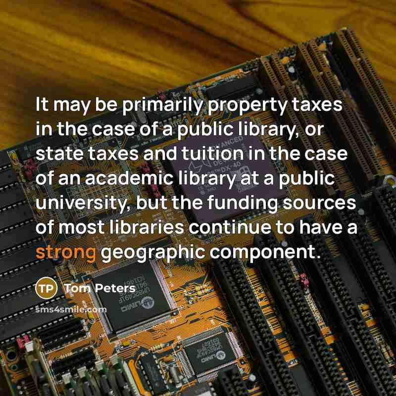 “It may be primarily property taxes in the case of…” quote by Tom Peters