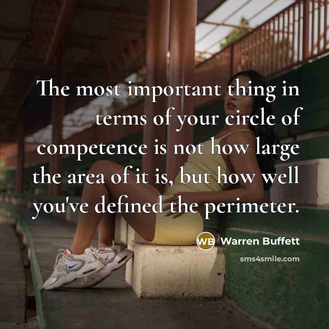 “The most important thing in terms of your circle of…” quote by Warren Buffett