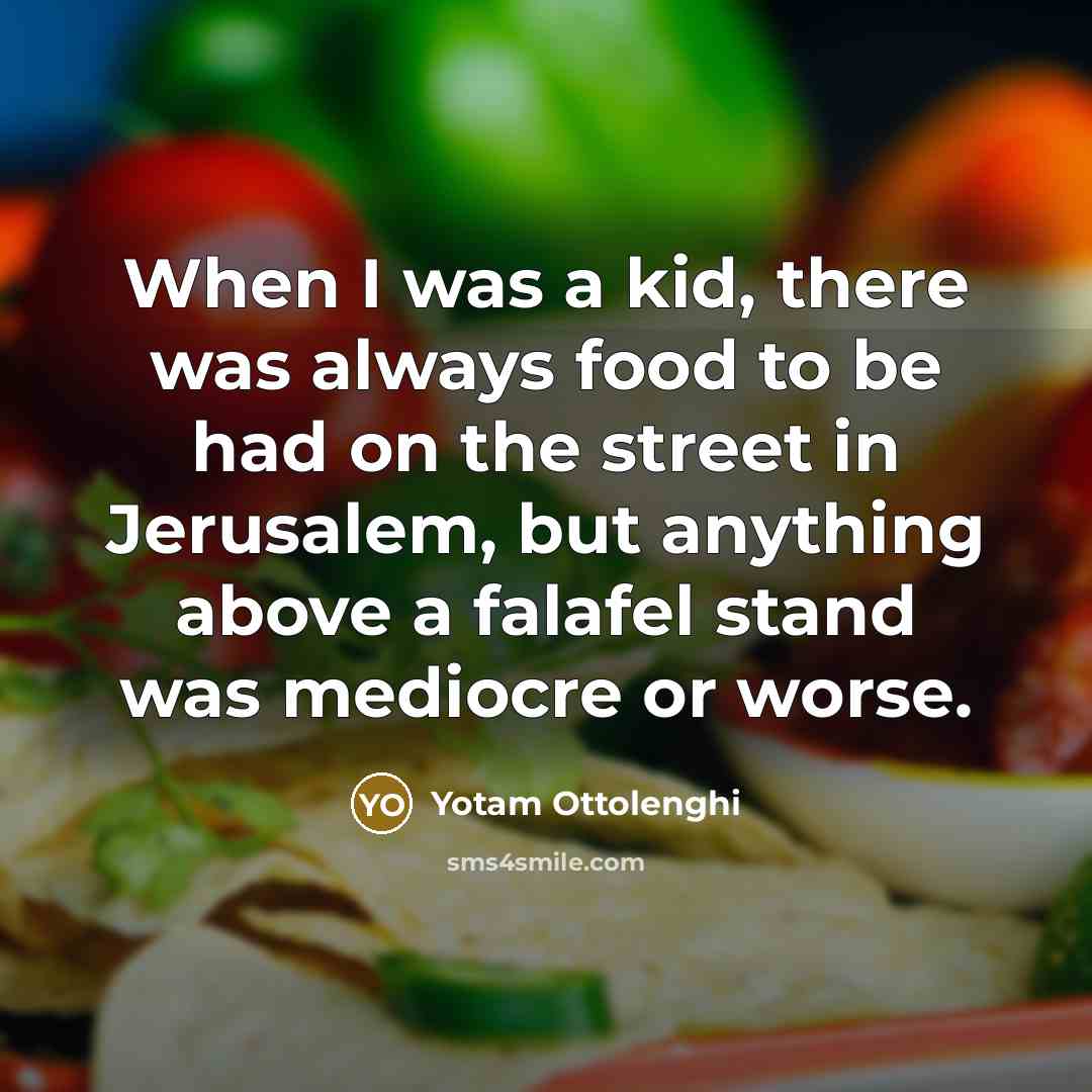 “When I was a kid, there was always food to…” quote by Yotam Ottolenghi