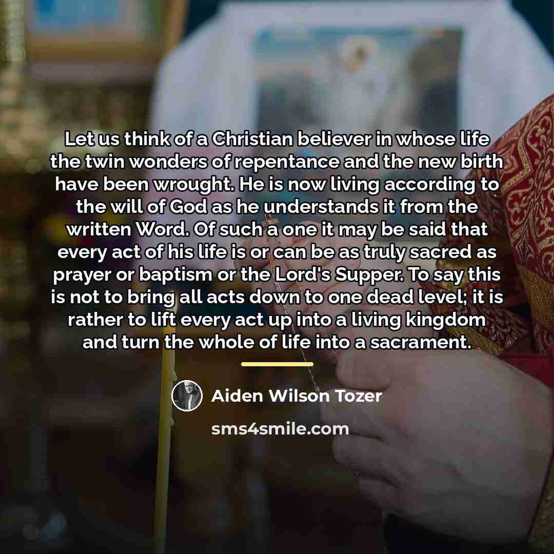 “Let us think of a Christian believer in whose life…” quote by Aiden Wilson Tozer
