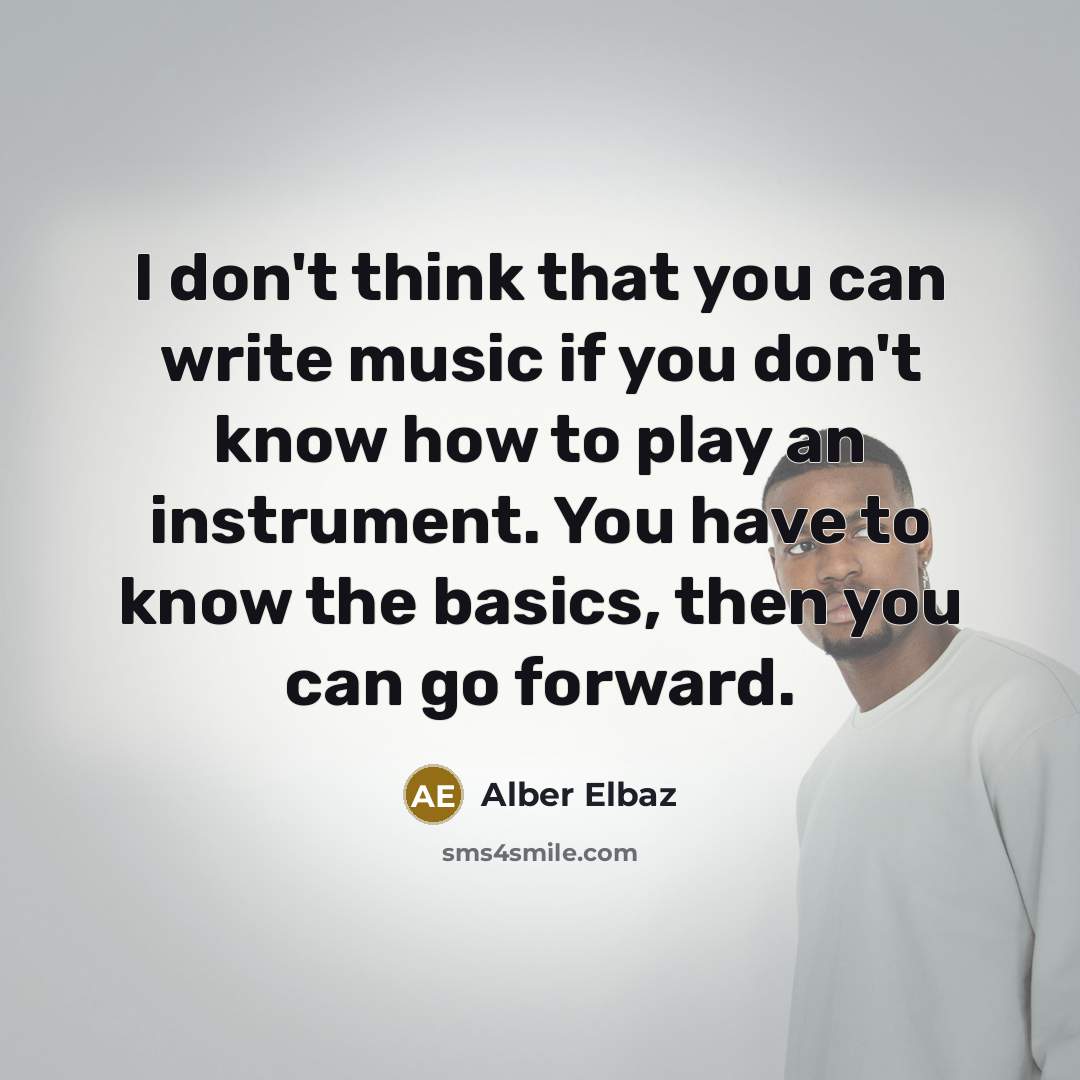 “I don't think that you can write music if you…” quote by Alber Elbaz