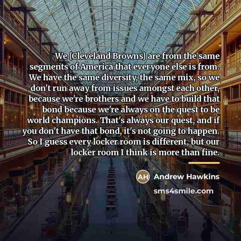 “We [Cleveland Browns] are from the same segments of America…” quote by Andrew Hawkins
