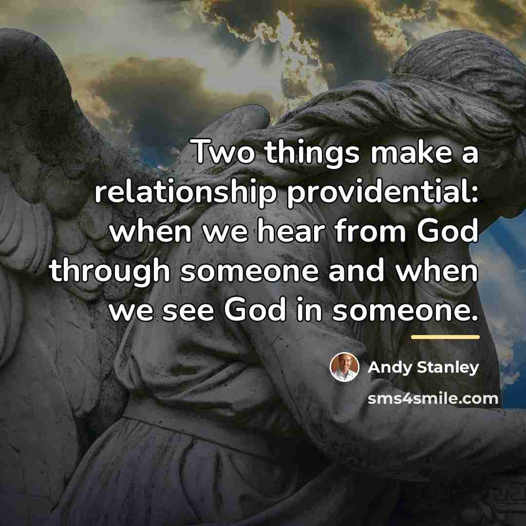“Two things make a relationship providential: when we hear from…” quote by Andy Stanley