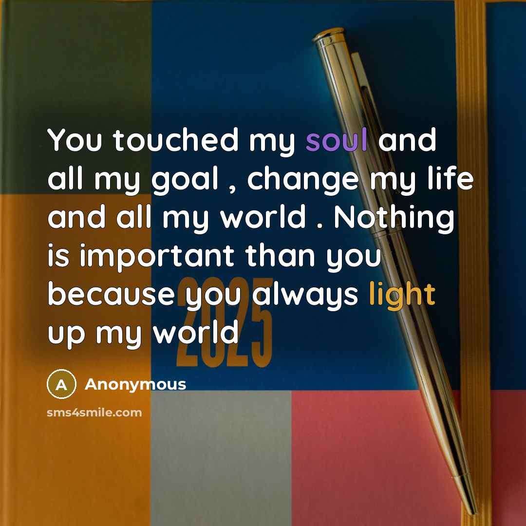 “You touched my soul and all my goal , change…” quote by Anonymous