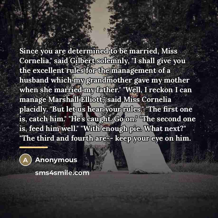 “Since you are determined to be married, Miss Cornelia," said…” quote by Anonymous