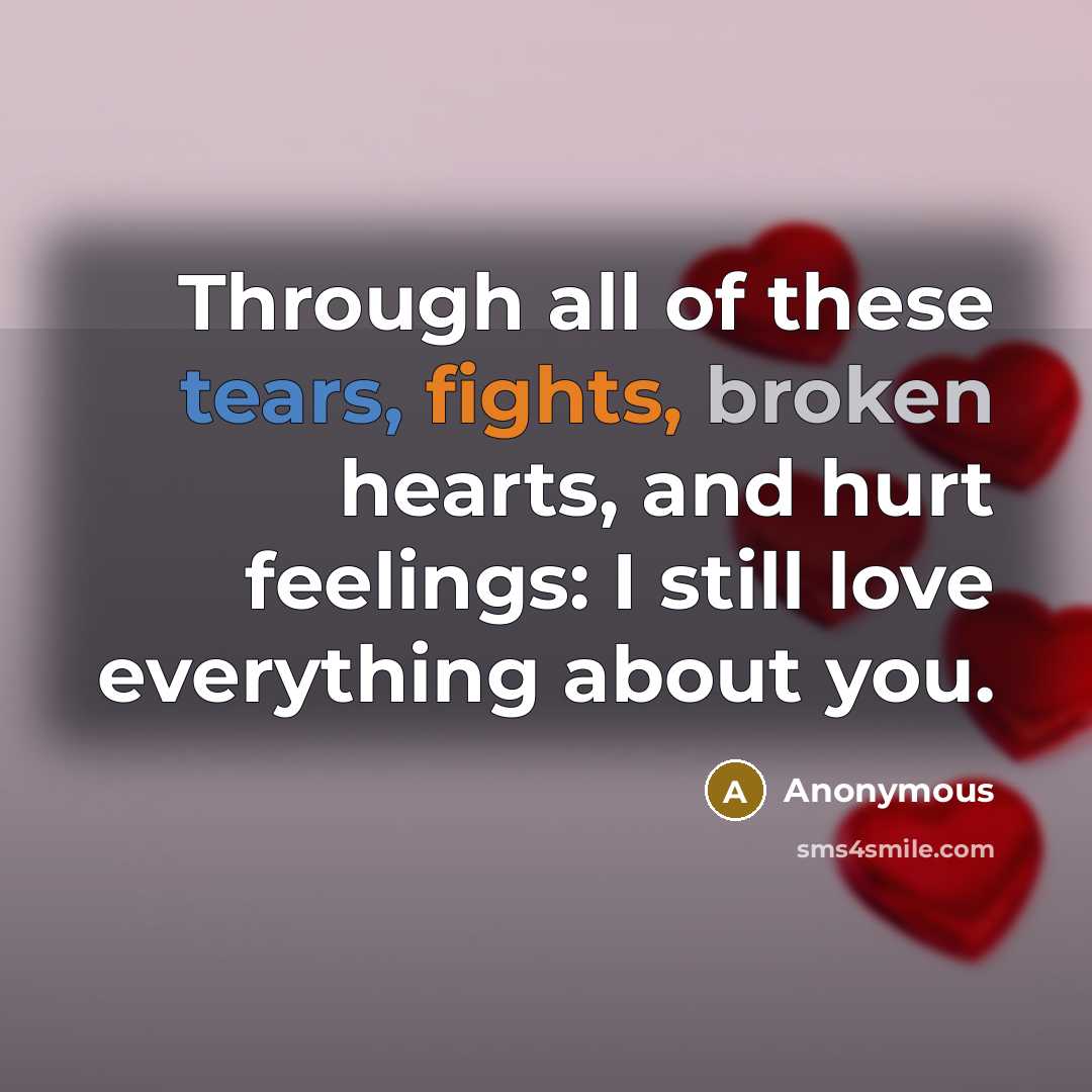 “Through all of these tears, fights, broken hearts, and hurt…” quote by Anonymous