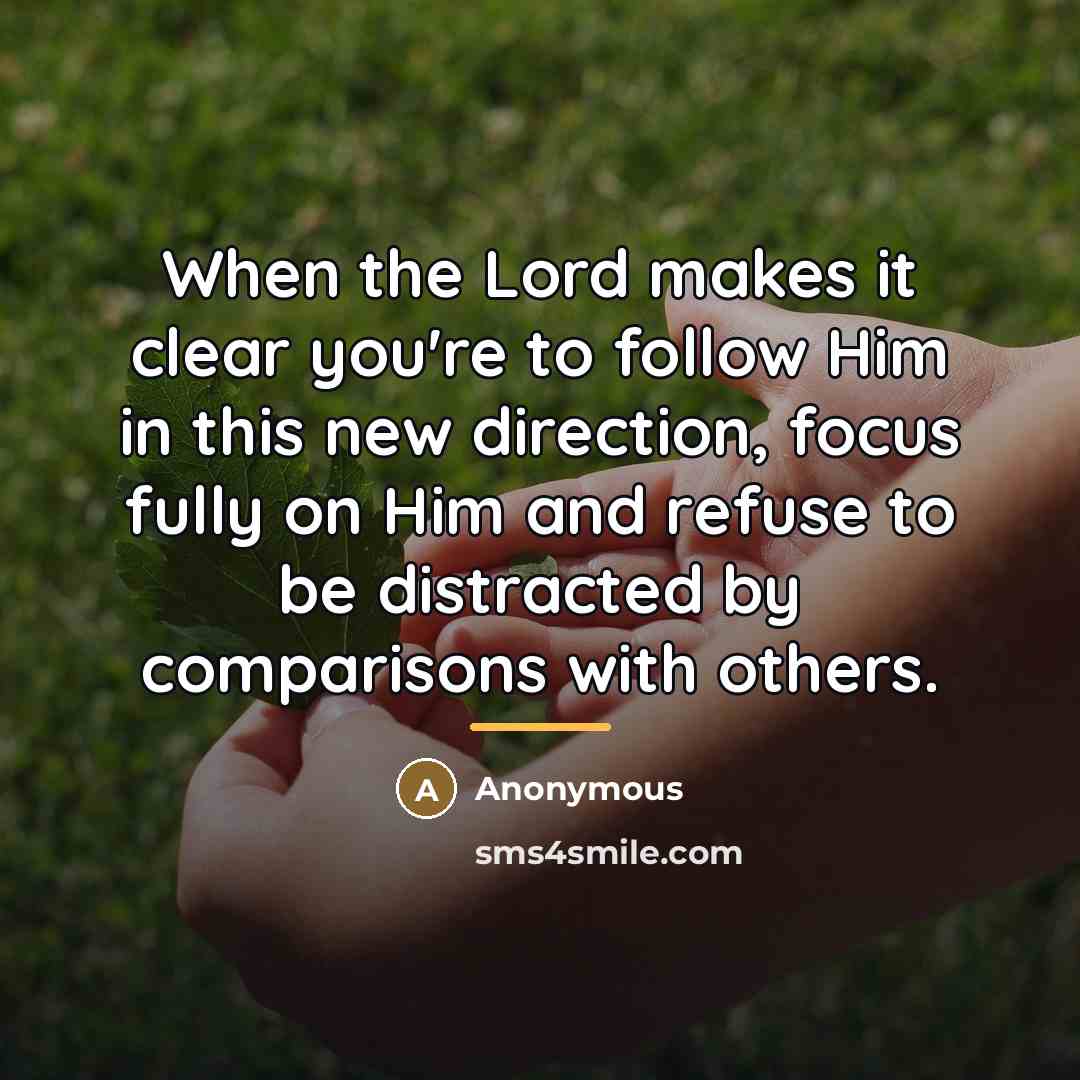 “When the Lord makes it clear you're to follow Him…” quote by Anonymous