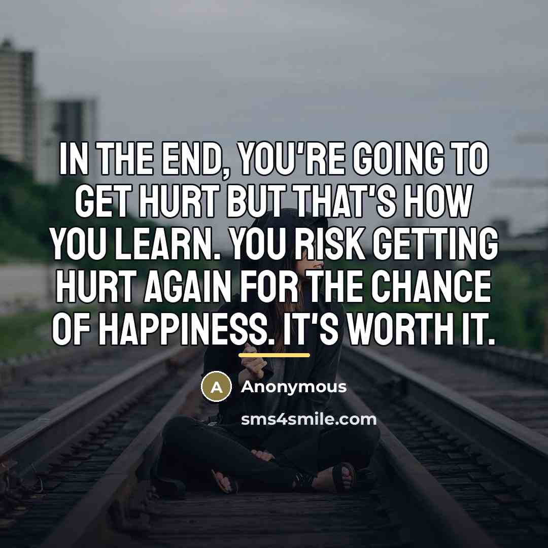“In the end, you're going to get hurt but that's…” quote by Anonymous