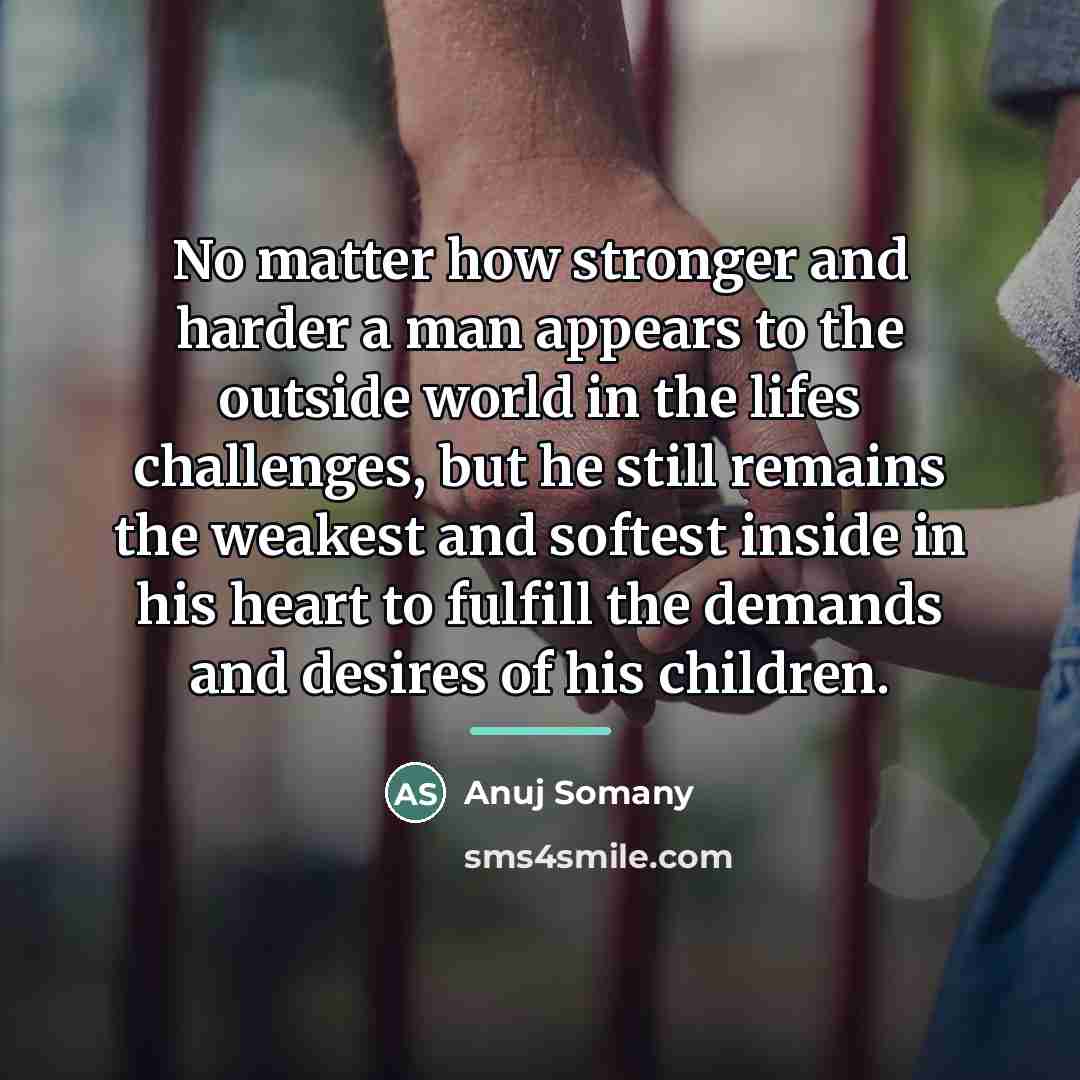 “No matter how stronger and harder a man appears to…” quote by Anuj Somany