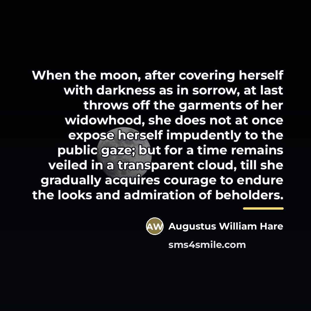“When the moon, after covering herself with darkness as in…” quote by Augustus William Hare