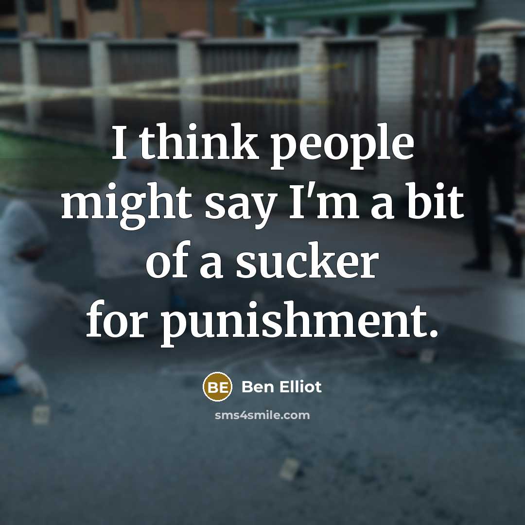 “I think people might say I'm a bit of a…” quote by Ben Elliot