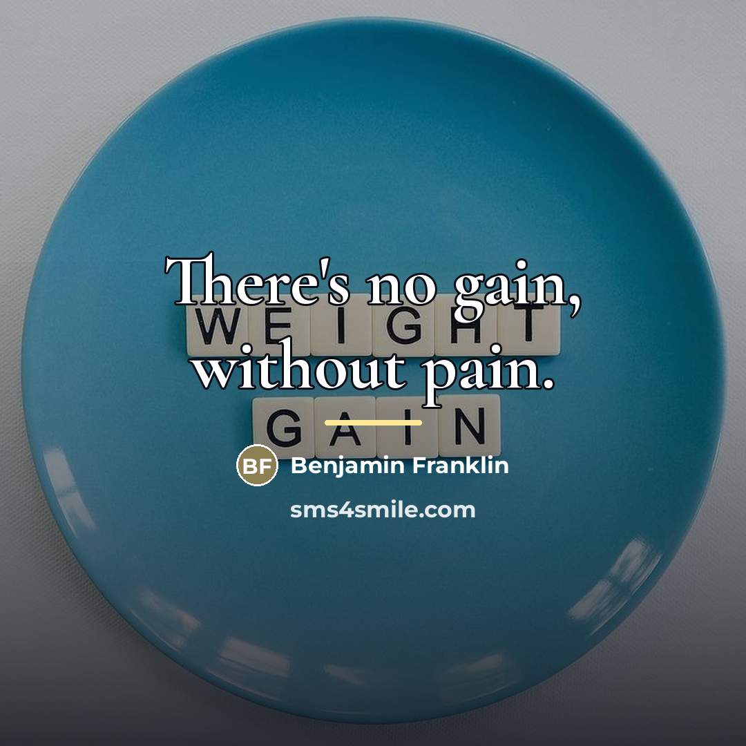 “There's no gain, without pain.…” quote by Benjamin Franklin