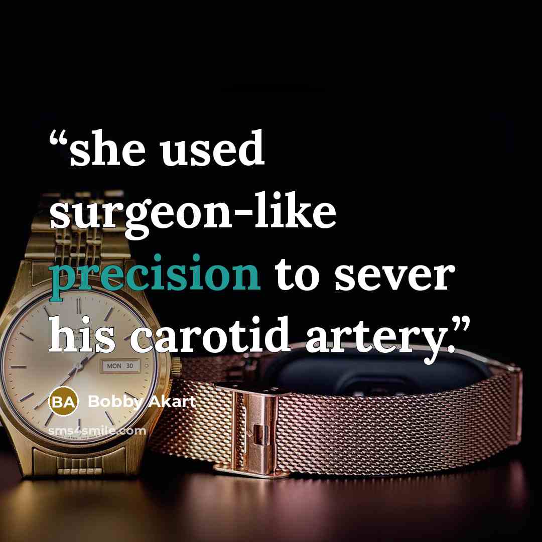 “she used surgeon-like precision to sever his carotid artery.” quote by Bobby Akart
