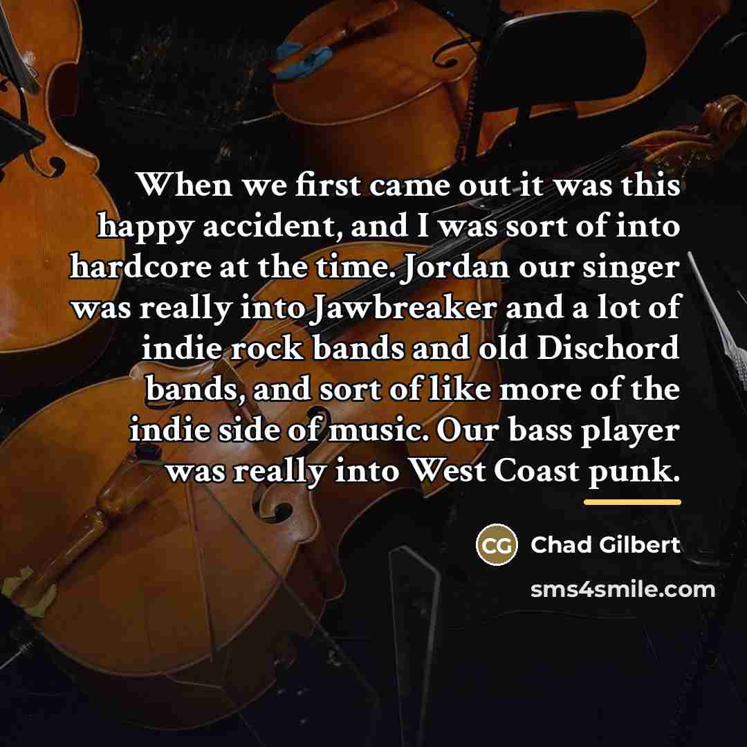 “When we first came out it was this happy accident,…” quote by Chad Gilbert