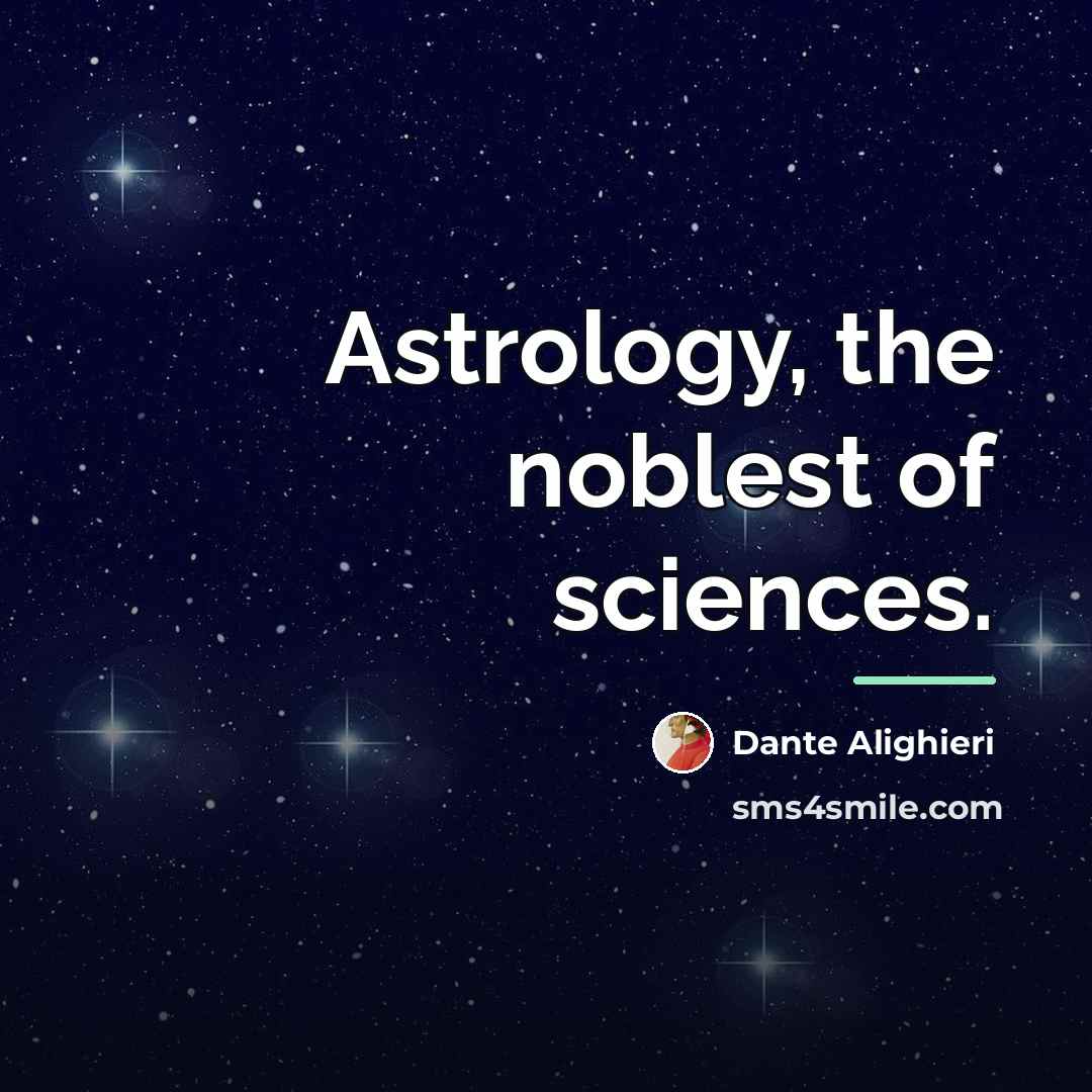 “Astrology, the noblest of sciences.…” quote by Dante Alighieri