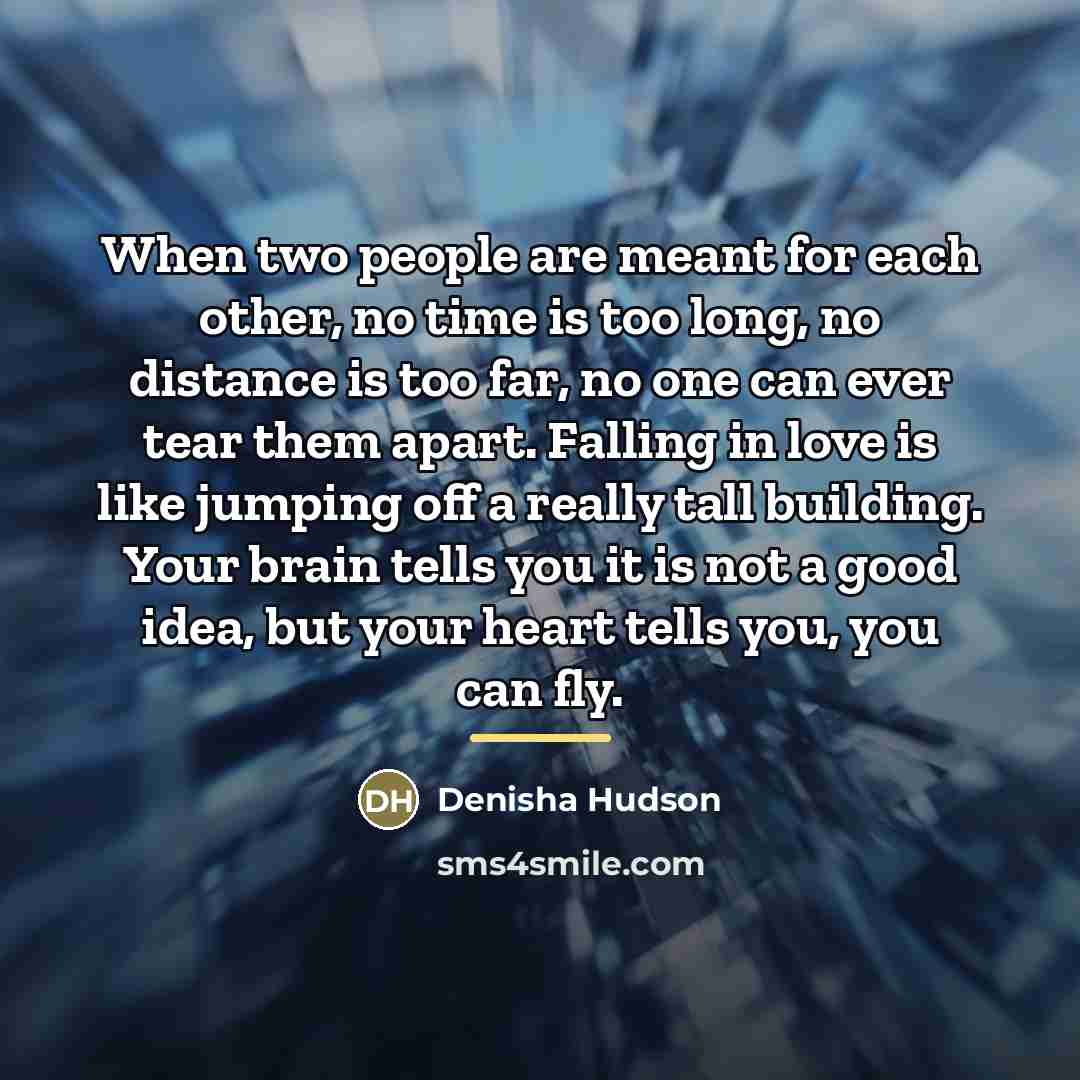 “When two people are meant for each other, no time…” quote by Denisha Hudson