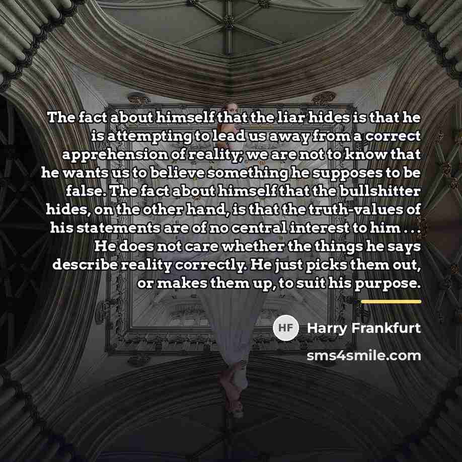 “The fact about himself that the liar hides is that…” quote by Harry Frankfurt