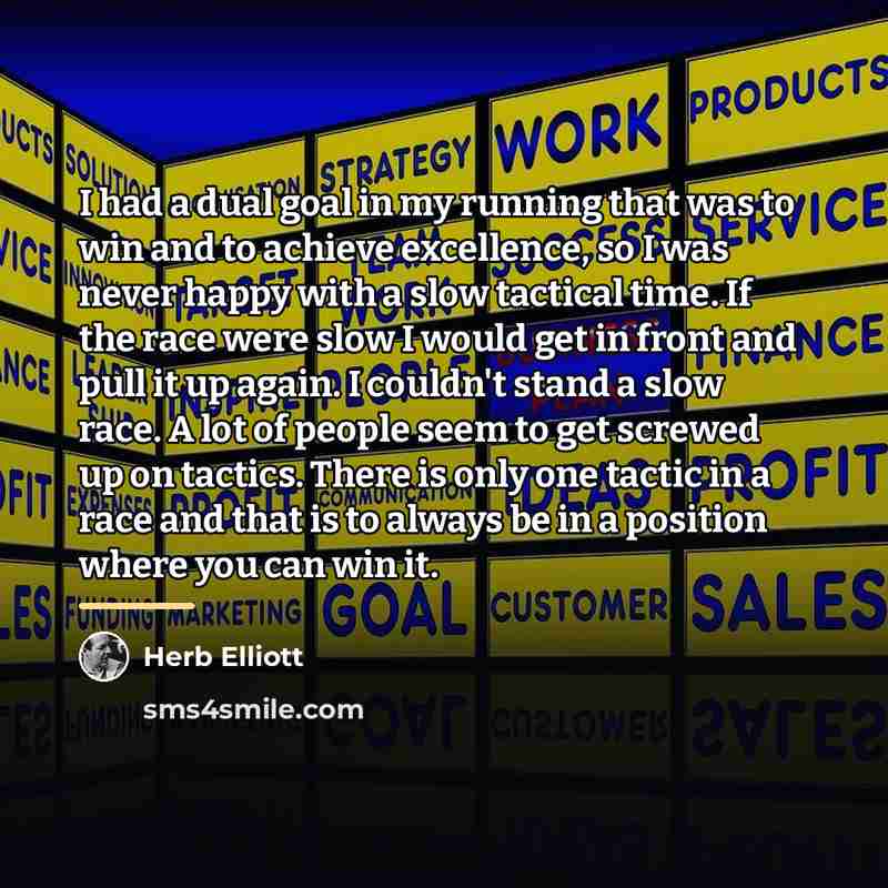 “I had a dual goal in my running that was…” quote by Herb Elliott