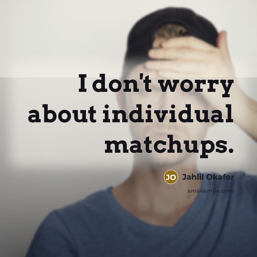 “I don't worry about individual matchups.…” quote by Jahlil Okafor