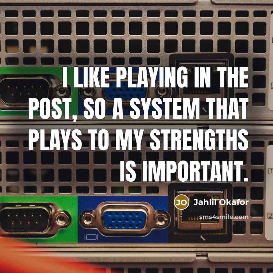“I like playing in the post, so a system that…” quote by Jahlil Okafor