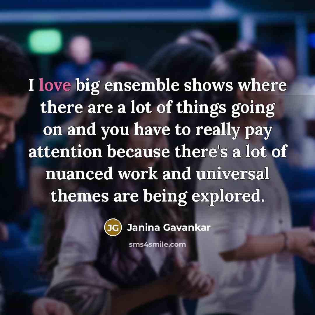 “I love big ensemble shows where there are a lot…” quote by Janina Gavankar
