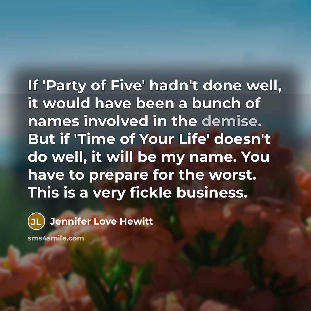 “If 'Party of Five' hadn't done well, it would have…” quote by Jennifer Love Hewitt