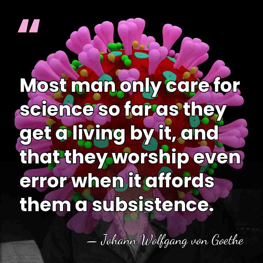 Most man only care for science so far as they get a&hellip; - Johann Wolfgang von Goethe
