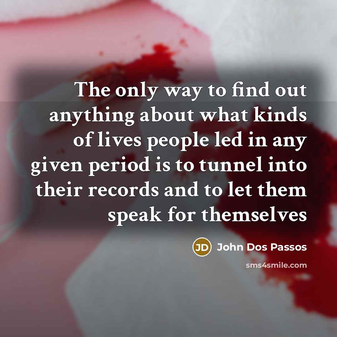 “The only way to find out anything about what kinds…” quote by John Dos Passos