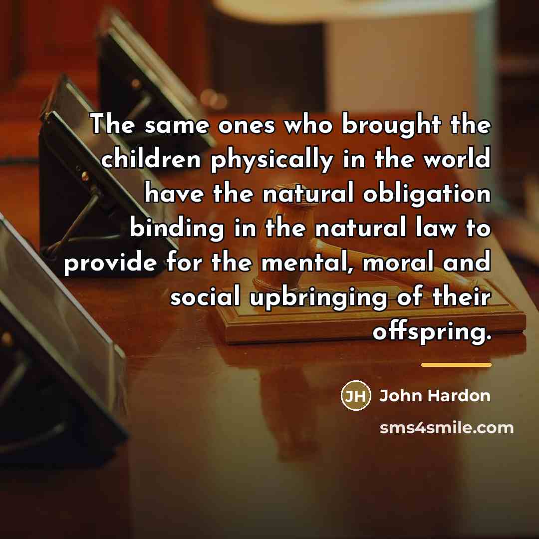 “The same ones who brought the children physically in the…” quote by John Hardon