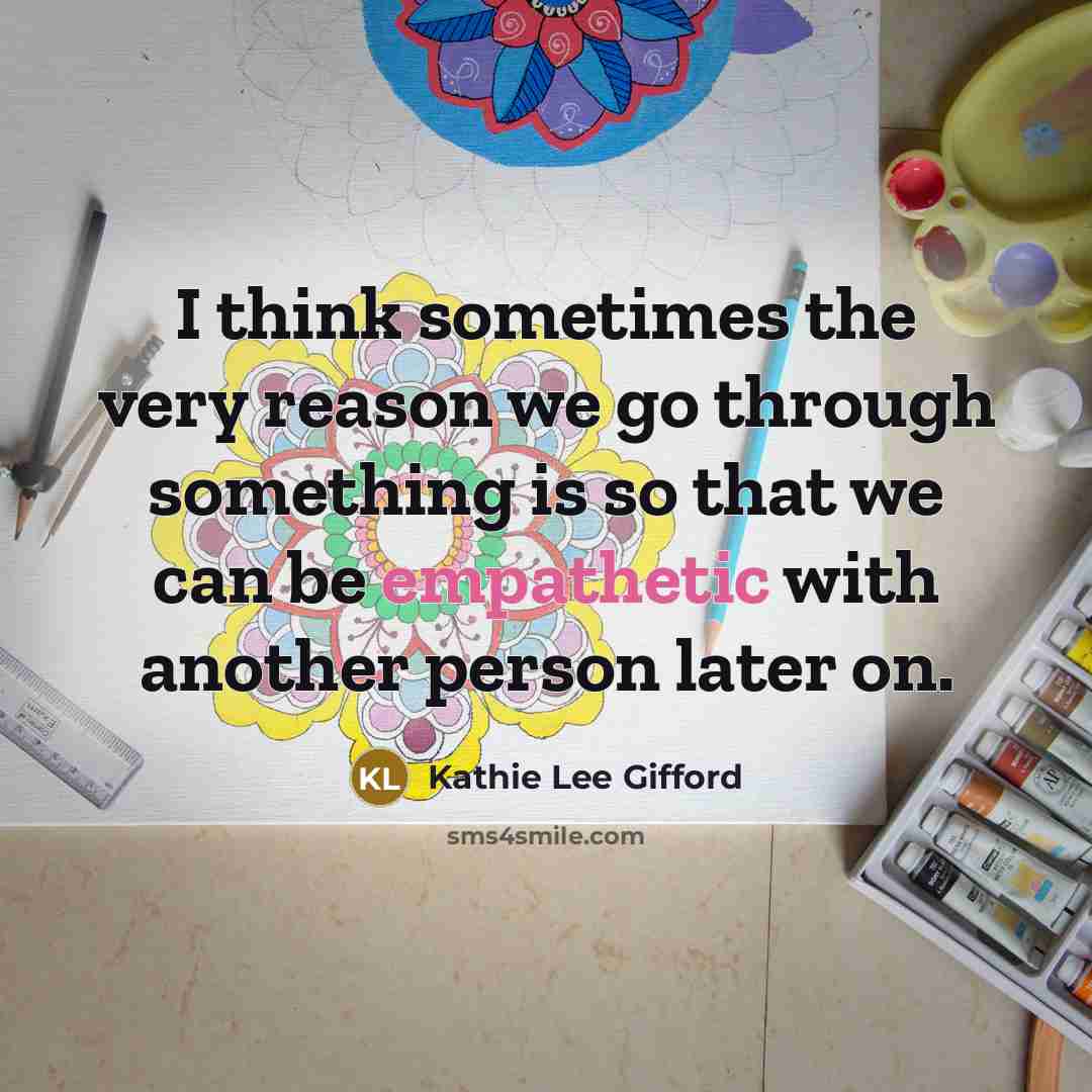 “I think sometimes the very reason we go through something…” quote by Kathie Lee Gifford