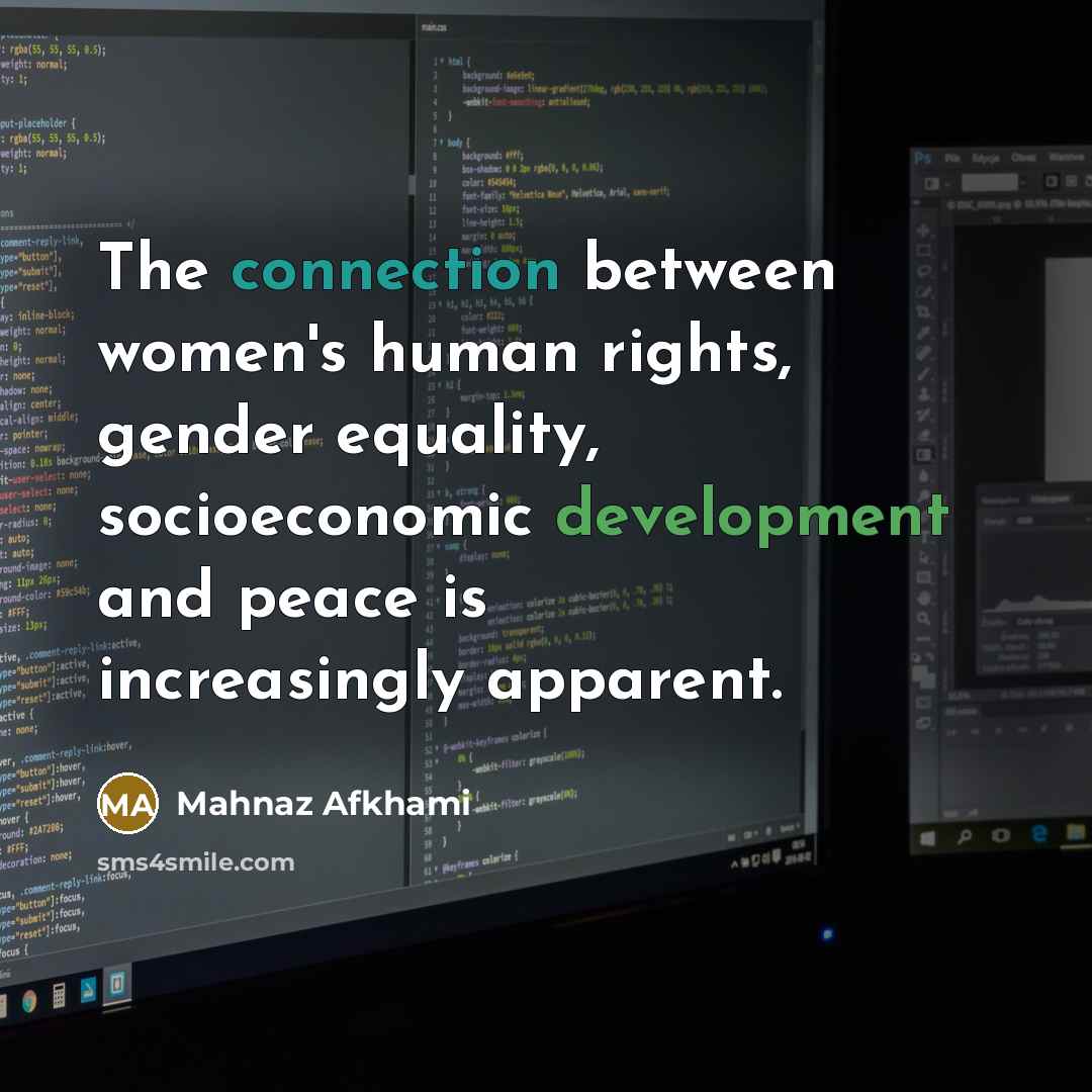 “The connection between women's human rights, gender equality, socioeconomic development…” quote by Mahnaz Afkhami
